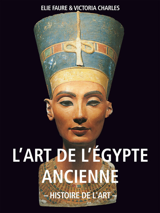 Title details for Explorez la richesse de Histoire de l'art de l'Egypte ancienne by Elie Faure - Available